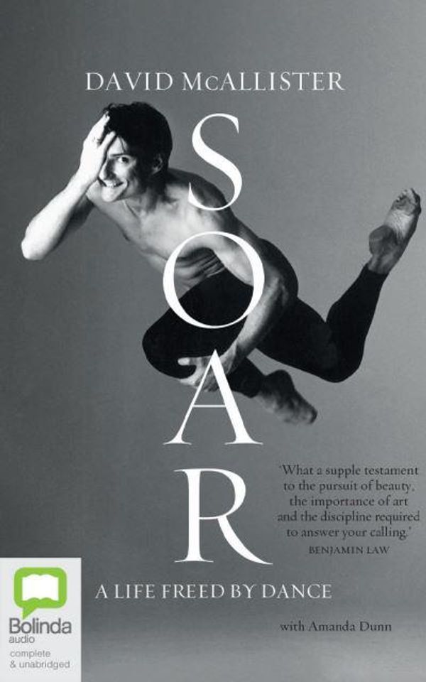 Cover Art for 9781867512387, Soar: A Life Freed by Dance by David McAllister