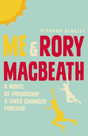 Cover Art for 9780733630309, Me and Rory Macbeath (Paperback) by Richard Beasley