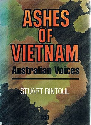 Cover Art for 9780855610593, Ashes of Vietnam: Australian Voices by Stuart Rintoul