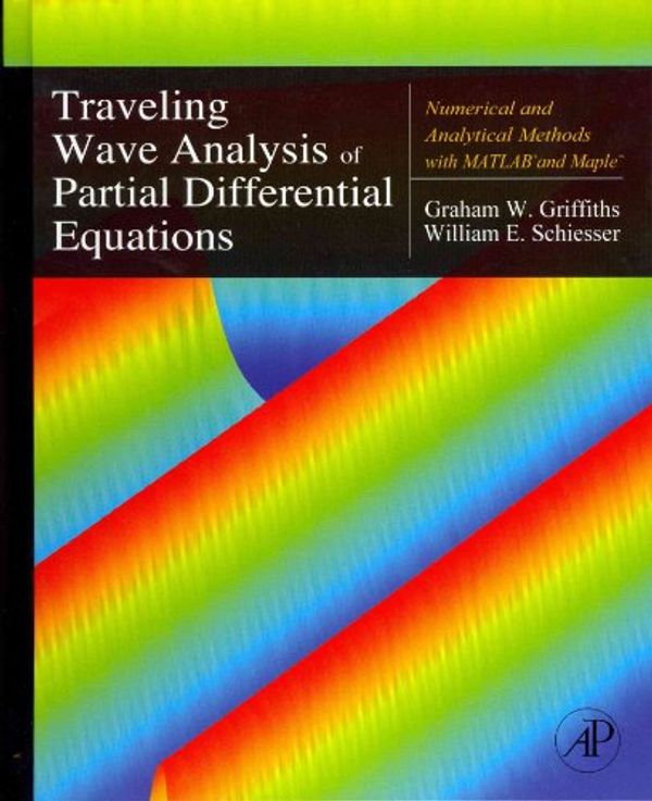 Cover Art for 9780123846525, Traveling Wave Analysis of Partial Differential Equations by Graham Griffiths