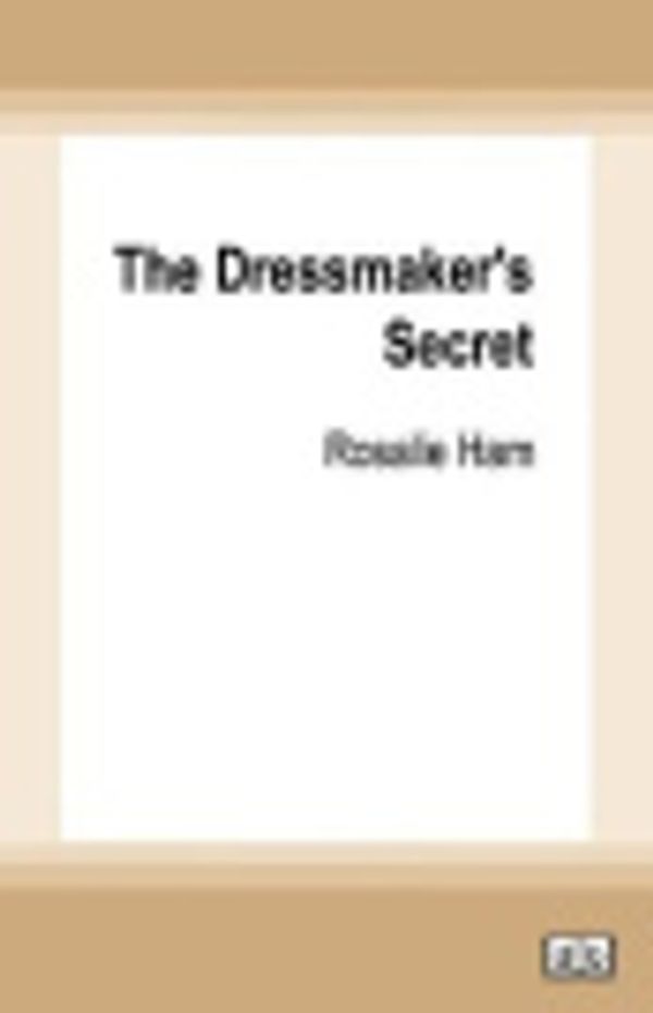 Cover Art for 9780369353566, The Dressmaker's Secret by Rosalie Ham