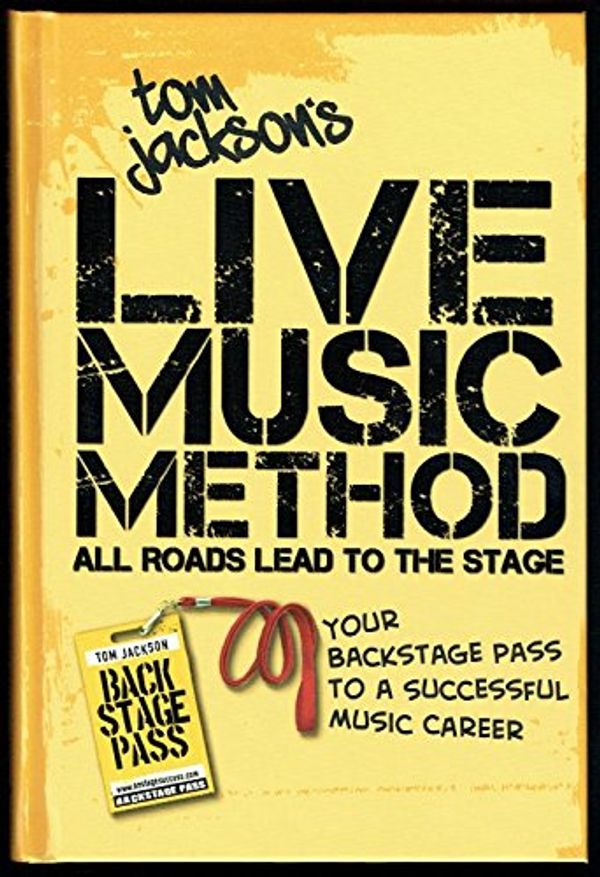 Cover Art for 9781936417681, Tom Jackson's Live Music Method by Tom Jackson