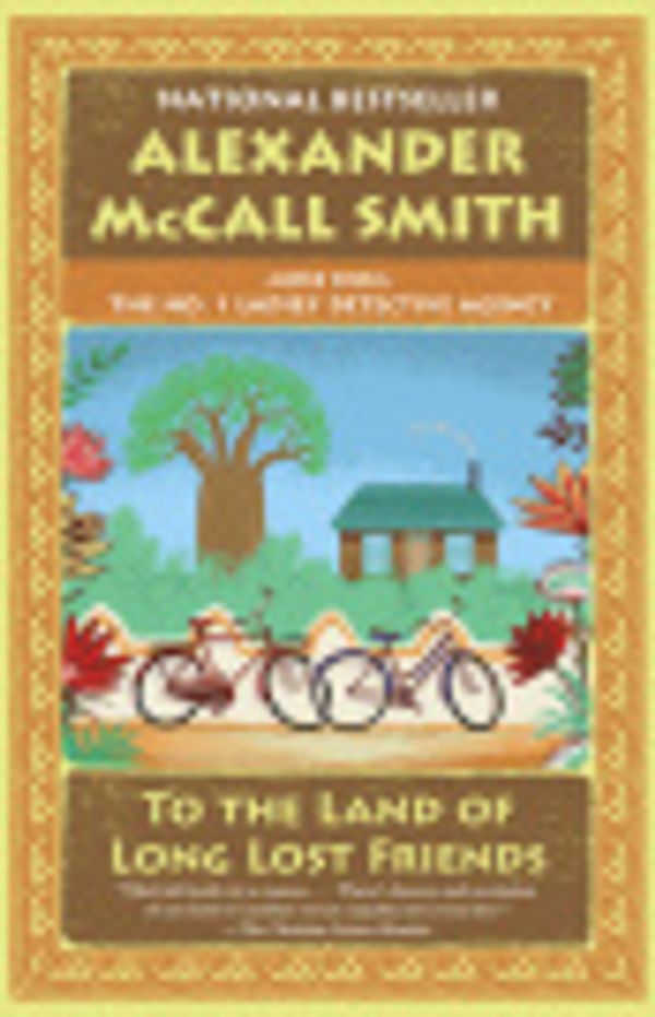 Cover Art for 9780735276390, To the Land of Long Lost Friends by Alexander McCall Smith