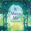 Cover Art for 9780062340757, A Maze Me by Naomi Shihab Nye