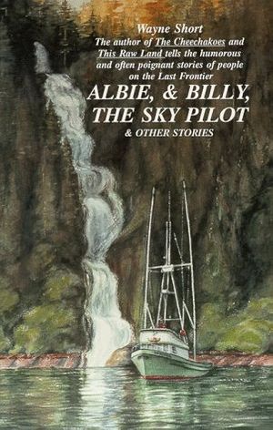 Cover Art for 9780964498044, Albie and Billy the Sky-Pilot - and Other Stories by Wayne Short