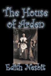 Cover Art for 9781598189674, The House of Arden by Edith Nesbit