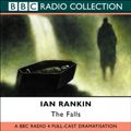 Cover Art for B00NPAX4TG, The Falls (Dramatized): Inspector Rebus, Book 12 (Dramatised) by Ian Rankin