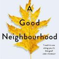 Cover Art for 9781472269355, A Good Neighbourhood by Therese Anne Fowler