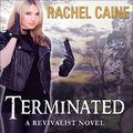 Cover Art for 9781452682945, Terminated by Rachel Caine