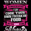 Cover Art for 9781696223553, They say women belong in the kitchen I say cook your own freakin' food only real woman become nurses: Nurse They say women belong in the kitchen Journal/Notebook Blank Lined Ruled 6x9 100 Pages by Detlef Hennig-Beck