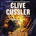 Cover Art for 9781611761320, The Striker by Clive Cussler, Justin Scott