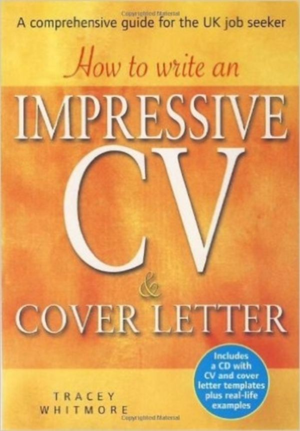 Cover Art for 9781845283650, How to Write an Impressive CV and Cover Letter: A Comprehensive Guide for the UK Job Seeker by Tracey Whitmore