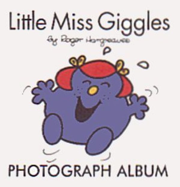 Cover Art for 9781850814016, Little Miss Giggles Photograph Album (Mr Men & Little Miss series) by Roger Hargreaves