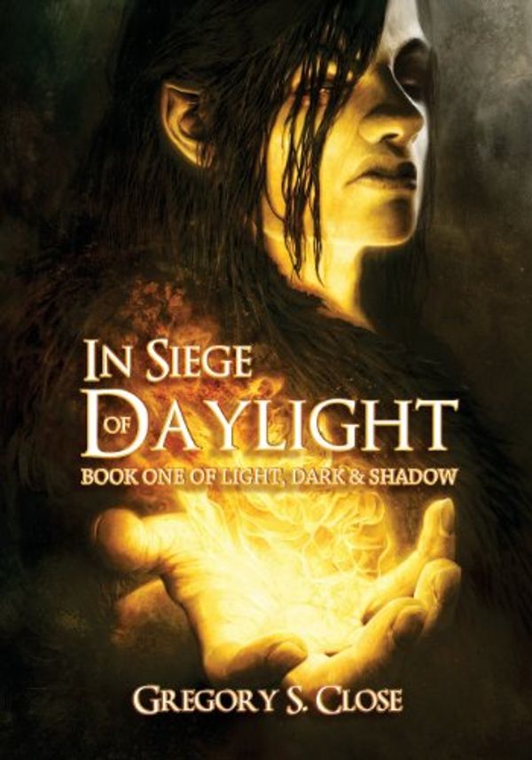 Cover Art for 9780988852013, In Siege of Daylight by Gregory S Close