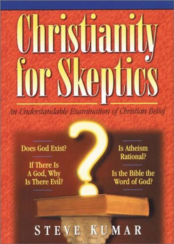 Cover Art for 9781565633469, Christianity for Skeptics by Steve Kumar