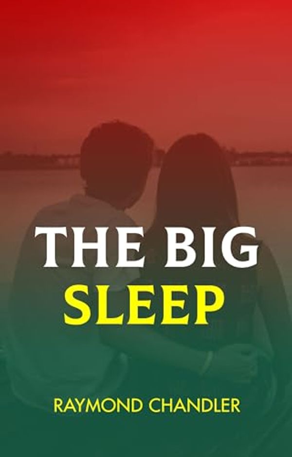 Cover Art for B0CHB7ZZYQ, The Big Sleep by Raymond Chandler