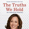 Cover Art for 9780593113172, The Truths We Hold: An American Journey (Young Readers Edition) by Kamala Harris