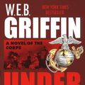 Cover Art for 9781440639036, Under Fire by W.E.B. Griffin