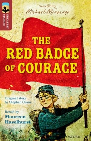 Cover Art for 9780198306078, Oxford Reading Tree Treetops Greatest StoriesOxford: The Red Badge of Courage Level 15 by Maureen Haselhurst, Stephen Crane