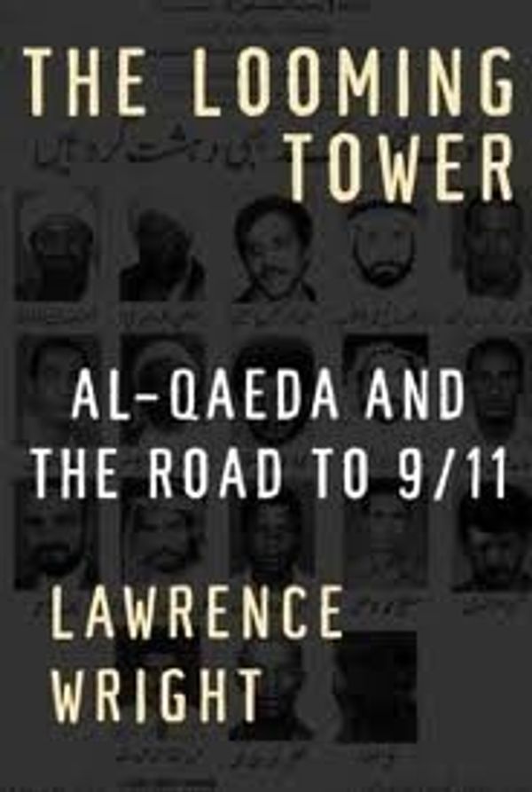 Cover Art for 8581000011620, The Looming Tower: Al-Qaeda and the Road to 9/11 by Lawrence Wright(2006-08-08) by Lawrence Wright