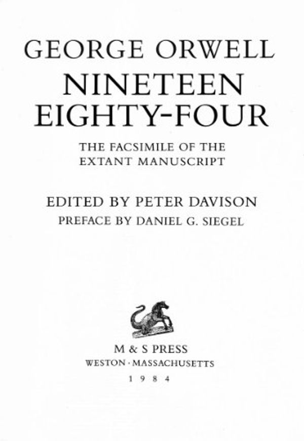 Cover Art for 9780877300120, NINETEEN EIGHTY-FOUR The Facsimile of the Extant Manuscript (Limited Edition) by GEORGE ORWELL
