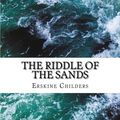 Cover Art for 9781721214259, The Riddle of the Sands by Erskine Childers