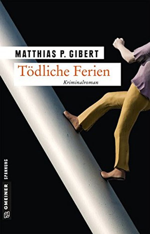 Cover Art for 9783839221174, Tödliche Ferien by Matthias P. Gibert