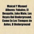 Cover Art for 9781158419357, Maicol y Manuel Albums: Yakaleo, El Desquite, Jake Mate, Los Reyes del Underground, Como En Los Tiempos de Antes, D Underground by LLC Books, Books Group, LLC Books
