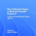 Cover Art for 9780415084468, The Collected Papers of Bertrand Russell. Volume 6: Logical and Philosophical Papers 1909-13 by Bertrand Russell