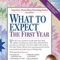 Cover Art for 9780761152125, What to Expect the First Year by Heidi Eisenberg Murkoff, Arlene Eisenberg, Sandee Hathaway