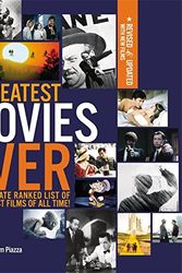 Cover Art for 9781579128906, The Greatest Movies Ever Fully Revised and Up-to-Date by Kinn, Gail, Piazza, Jim