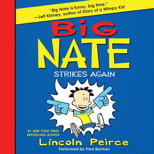 Cover Art for 9780062012531, Big Nate Strikes Again by Lincoln Peirce, Fred Berman