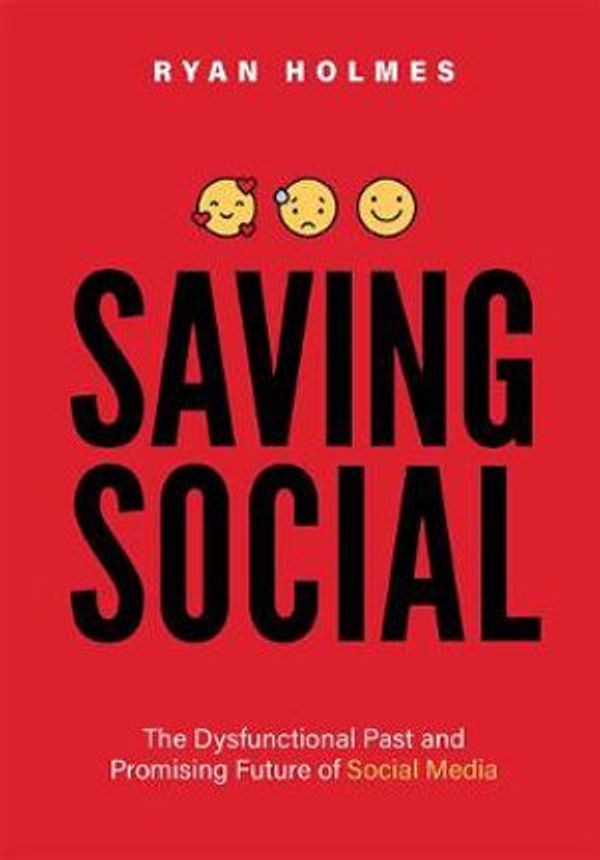 Cover Art for 9781642251661, Saving Social by Ryan Holmes