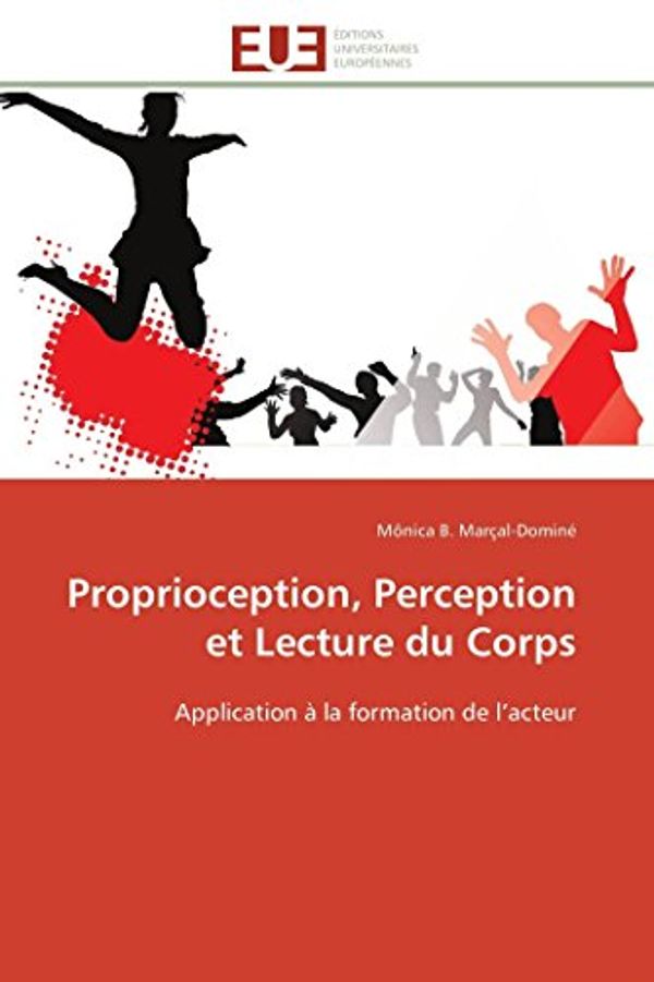 Cover Art for 9786131583711, Proprioception, Perception et Lecture du Corps by Mônica B. Marçal-Dominé