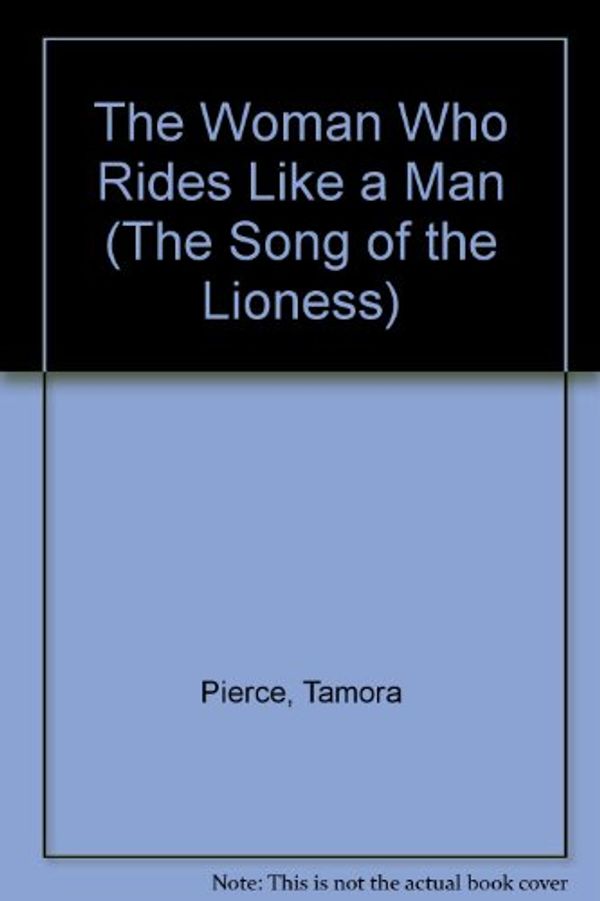 Cover Art for 9780192715821, The Woman Who Rides Like a Man by Tamora Pierce