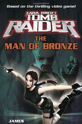 Cover Art for 9780345461735, Lara Croft: Tomb Raider: The Man of Bronze (Tomb Raider Lara Croft) by James Alan Gardner