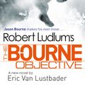 Cover Art for 9781409117834, Robert Ludlum's The Bourne Objective by Eric Van Lustbader