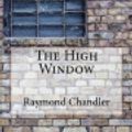 Cover Art for 9781974302932, The High Window by Raymond Chandler