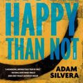Cover Art for 9781616955601, More Happy Than Not by Adam Silvera