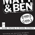Cover Art for 9781585675715, Matt & Ben by Mindy Kaling, Brenda Withers
