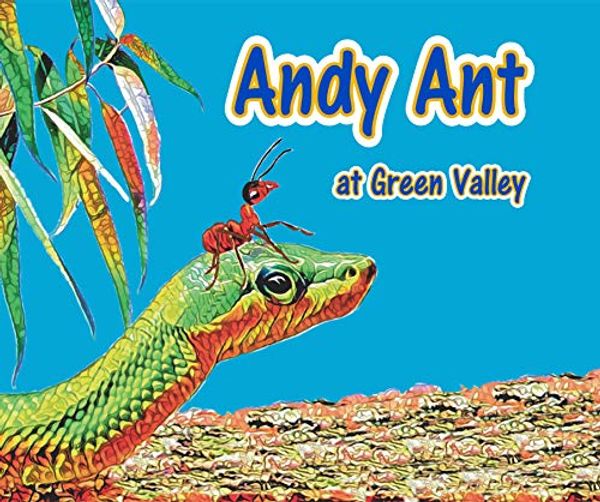 Cover Art for B0774BL3N7, Andy Ant at Green Valley (Animal Alphabet Series Book 1) by Patrick Wiegand