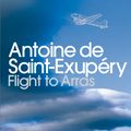 Cover Art for 9780141183183, Flight to Arras by Saint-Exupery, Antoine