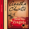 Cover Art for 9780007154807, Three Act Tragedy: Complete & Unabridged by Agatha Christie