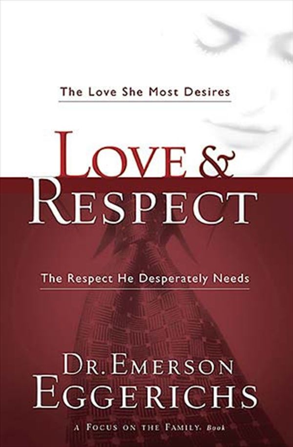 Cover Art for 9781591452461, Love and Respect by Emerson Eggerichs