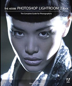 Cover Art for 9780321591425, The Adobe Photoshop Lightroom 2 Book: The Complete Guide for Photographers by Evening, Martin