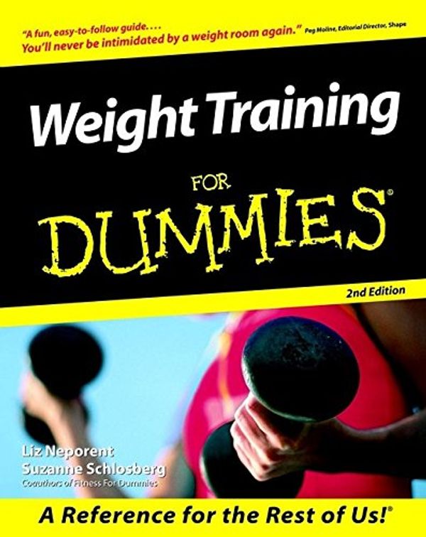 Cover Art for 9780764551680, Weight Training for Dummies by Liz Neporent, Suzanne Schlosberg
