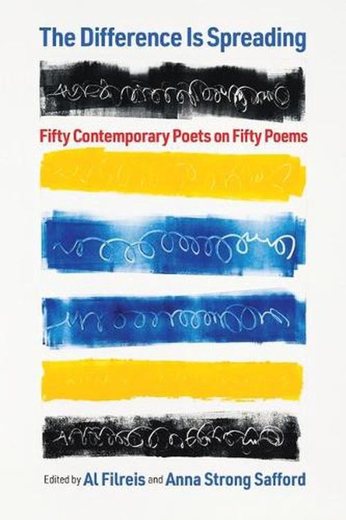 Cover Art for 9780812253238, The Difference Is Spreading: Fifty Contemporary Poets on Fifty Poems by Al Filreis, Anna Strong Safford