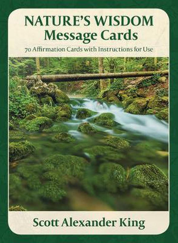 Cover Art for 9780994158123, Nature's Wisdom Message Cards70 Affirmation Cards with Instructions for Use by Scott Alexander (Scott Alexander King) King