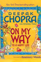 Cover Art for 9781401925758, On My Way to a Happy Life by Deepak Chopra
