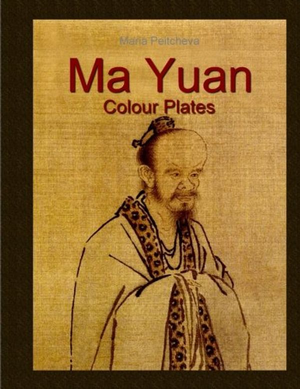 Cover Art for 9781537650388, Ma Yuan: Colour Plates by Maria Peitcheva
